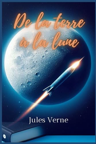 De la terre à la lune von Independently published